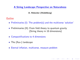 A String Landscape Perspective on Naturalness Outline • Preliminaries