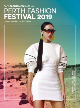 Perth Fashion Festival 2019 Yagan Square 5 – 21 September 2019 Festival Program Free and Events Ticketed