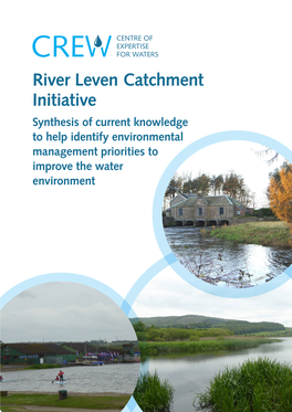 River Leven Catchment Initiative Synthesis of Current Knowledge to Help Identify Environmental Management Priorities to Improve the Water Environment