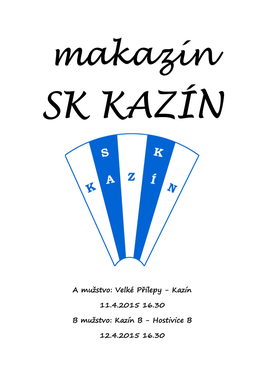 A Mužstvo: Velké Přílepy - Kazín