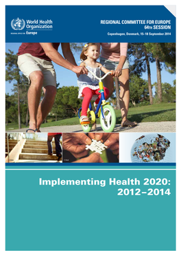 Implementing Health 2020: 2012 – 2014 Regional Committee for Europe EUR/RC64/8 Rev