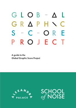 A Guide to the Global Graphic Score Project Contents Introduction 2