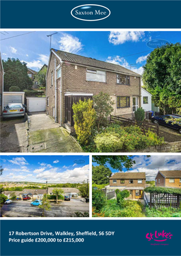 17 Robertson Drive, Walkley, Sheffield, S6 5DY Price Guide £200,000 to £215,000 She Ield’S Hospice 17 Robertson Drive Walkley Price Guide £200,000 to £215,000