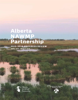 Alberta NAWMP Partnership 2015-2016 PROGRESS REVIEW APRIL 2015  MARCH 2016 CONTENTS