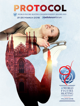 21-25 March 2018 ISU WORLD FIGURE SKATING CHAMPIONSHIPS® 2018 March 19 – 25, 2018, Milano / Italy