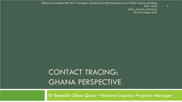 Dr Benedict Okoe Quao – National Leprosy Program Manager Outline