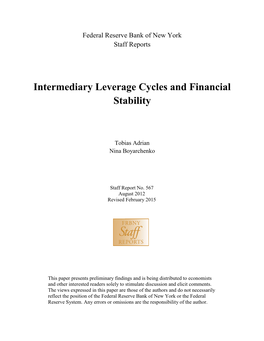 Intermediary Leverage Cycles and Financial Stability Tobias Adrian and Nina Boyarchenko Federal Reserve Bank of New York Staff Reports, No