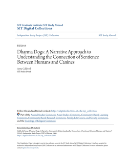 Dharma Dogs: a Narrative Approach to Understanding the Connection of Sentience Between Humans and Canines Anna Caldwell SIT Study Abroad