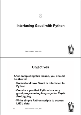Interfacing Gaudi with Python Objectives
