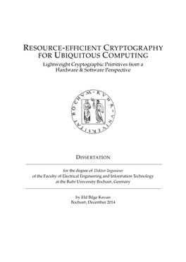 RESOURCE-EFFICIENT CRYPTOGRAPHY for UBIQUITOUS COMPUTING Lightweight Cryptographic Primitives from a Hardware & Software Perspective