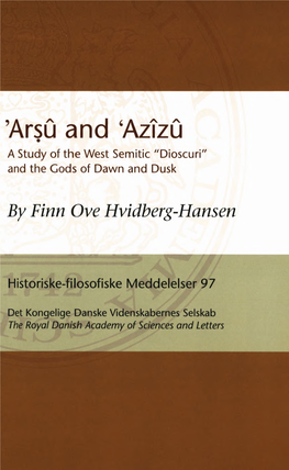 Arsu and ‘Azizu a Study of the West Semitic "Dioscuri" and the Cods of Dawn and Dusk by Finn Ove Hvidberg-Hansen