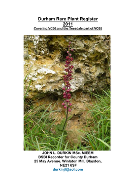 Durham Rare Plant Register 2011 Covering VC66 and the Teesdale Part of VC65
