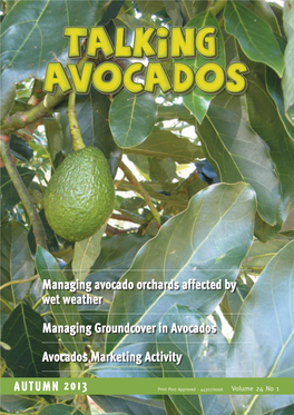 Autumn 2013 Print Post Approved - 44307/0006 Volume 24 No 1 Avocados Australia Limited