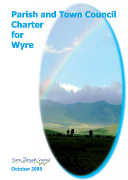 Parish and Town Council Charter for Wyre Had Been Agreed Between Wyre Borough Council and the Local Parish and Town Councils in Wyre