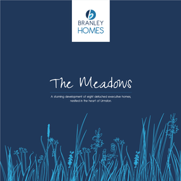 The Meadows the Meadows – a Select Development of 8 Exclusive Properties