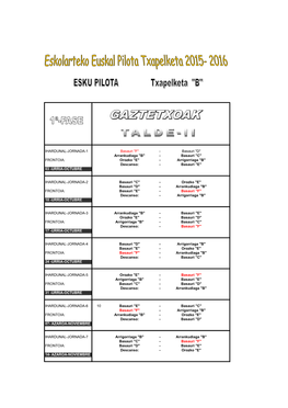 IHARDUNAL-JORNADA-1 Basauri "F" - Basauri "D" Arrankudiaga "B" - Basauri "C" FRONTOIA: Orozko "E" - Arrigorriaga "B" Descanso: - Basauri "E" 03 -URRIA-OCTUBRE