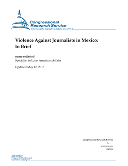 Violence Against Journalists in Mexico: in Brief Name Redacted Specialist in Latin American Affairs