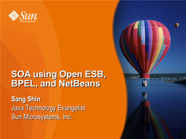 SOA Using Open ESB, BPEL, and Netbeans” > Focus Is to Explain How WSDL, BPEL, JBI, Open ESB, Java EE Work Together