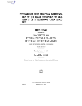 International Child Abduction: Implementa- Tion of the Hague Convention on Civil Aspects of International Child Abduc- Tion