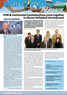 World Volley Edition in English F É D É R at I O N I N T E R N at I O N a L E DE VOLLEYBALL News FIVB & Continental Confederations Come Together