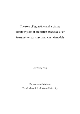 The Role of Agmatine and Arginine Decarboxylase in Ischemic Tolerance After Transient Cerebral Ischemia in Rat Models