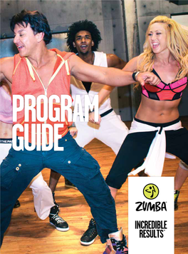 PROGRAM GUIDE HOLA! Welcome to Zumba® Incredible Results, and Drop a Full Dress Or Pant Size in the First Week
