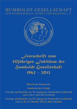 Festschrift Zum 50Jährigen Jubiläum Der Humboldt-Gesellschaft 1962 – 2012