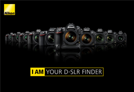 I Am Your D-Slr Finder the Ultimate in Image Quality