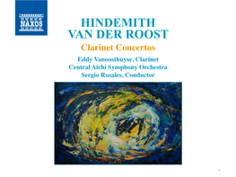 HINDEMITH VAN DER ROOST Clarinet Concertos Eddy Vanoosthuyse, Clarinet Central Aichi Symphony Orchestra Sergio Rosales, Conductor