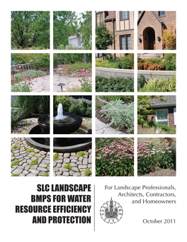 SLC Landscape Bmps for Water Resource Efficiency and Protection: a Landscape Manual for Landscape Professionals, Architects, Contractors, and Homeowners