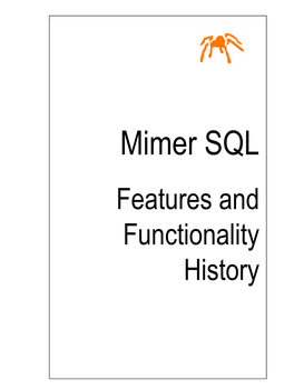 Features and Functionality History Mimer SQL, Features and Functionality History © Copyright Mimer Informationtechnology AB, August 2017