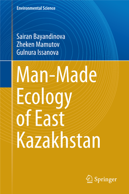 Sairan Bayandinova Zheken Mamutov Gulnura Issanova Man-Made Ecology of East Kazakhstan Environmental Science and Engineering