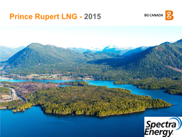 Prince Rupert LNG - 2015 Prince Rupert LNG - 2015 We Asked