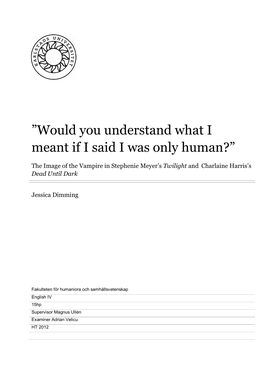 Would You Understand What I Meant If I Said I Was Only Human?”