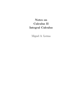 Notes on Calculus II Integral Calculus Miguel A. Lerma