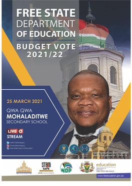 Free State Department of Education Budget Vote Speech, 2021/22 Delivered by the Honorable MEC, Tate Makgoe (MPL), Mohaladitwe Secondary School, Qwa Qwa