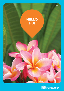 HELLO FIJI Helloworld Is a Fresh New Travel Brand with a Long and Solid History