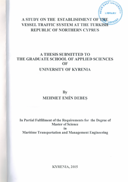 A Study on the Establishment of Vessel Traffic System at the Turki~ Republic of Northern Cyprus a Thesis Submitted to the Gradua