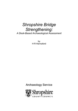 Shropshire Bridge Strengthening: a Desk-Based Archaeological Assessment