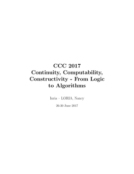 CCC 2017 Continuity, Computability, Constructivity - from Logic to Algorithms