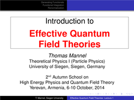 Effective Quantum Field Theories Thomas Mannel Theoretical Physics I (Particle Physics) University of Siegen, Siegen, Germany