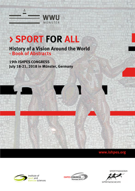 SPORT for ALL History of a Vision Around the World - Book of Abstracts 19Th ISHPES CONGRESS July 18-21, 2018 in Münster, Germany