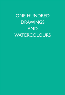 ONE HUNDRED DRAWINGS and WATERCOLOURS Dating from the 16Th Century to the 21St Century