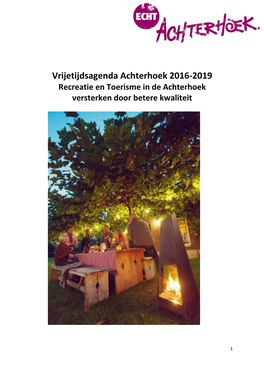 Vrijetijdsagenda Achterhoek 2016-2019 Recreatie En Toerisme in De Achterhoek Versterken Door Betere Kwaliteit