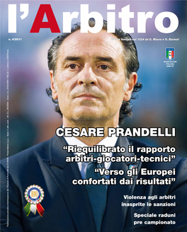 CESARE PRANDELLI “Riequilibrato Il Rapporto Arbitri-Giocatori-Tecnici” “Verso Gli Europei Confortati Dai Risultati”