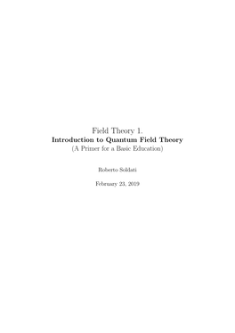 Field Theory 1. Introduction to Quantum Field Theory (A Primer for a Basic Education)