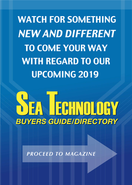 New and Different to Come Your Way with Regard to Our Upcoming 2019 Sea Technology Buyers Guide/Directory