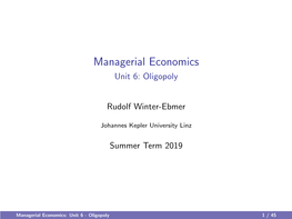 Managerial Economics Unit 6: Oligopoly