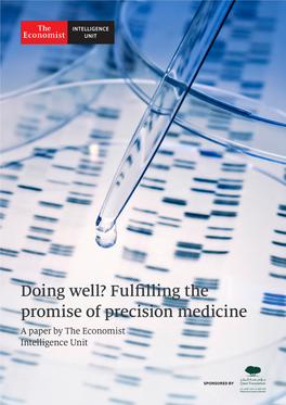Doing Well? Fulfilling the Promise of Precision Medicine a Paper by the Economist Intelligence Unit