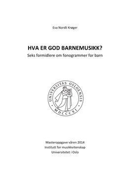 HVA ER GOD BARNEMUSIKK? Seks Formidlere Om Fonogrammer for Barn